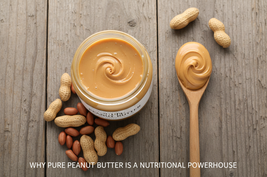 Why Pure Peanut Butter is a Nutritional Powerhouse